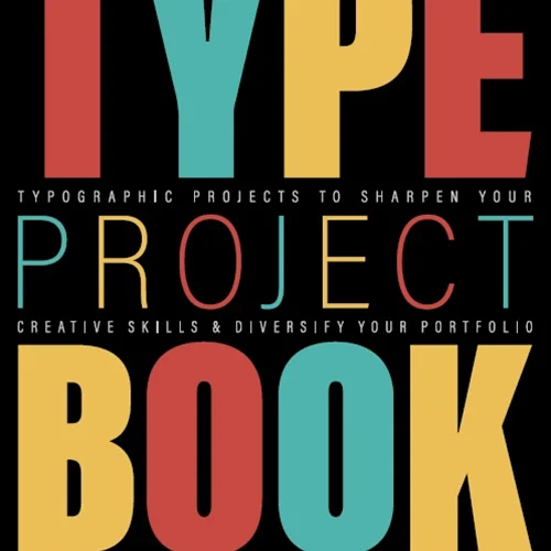 دانلود کتاب پروژه تایپ: پروژه ‌های تایپوگرافیک برای تقویت مهارت‌ های خلاقانه و تنوع بخشیدن به مجموعه شما