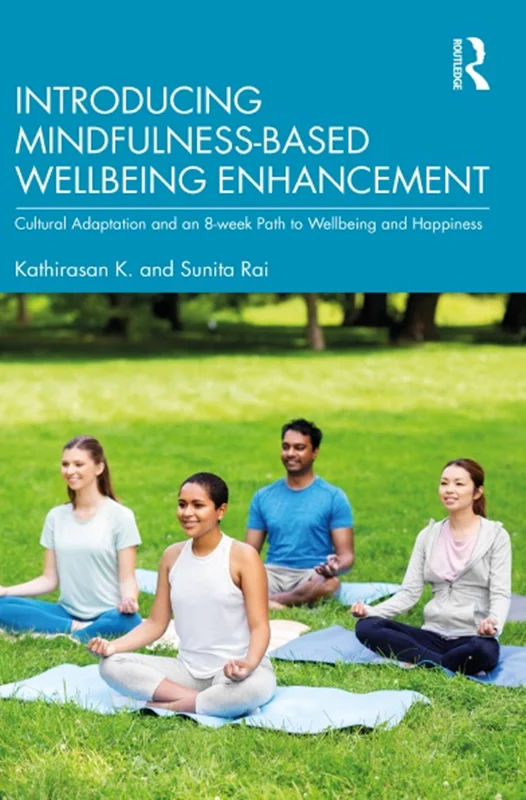 Introducing Mindfulness-Based Wellbeing Enhancement: Cultural Adaptation and an 8-week Path to Wellbeing and Happiness