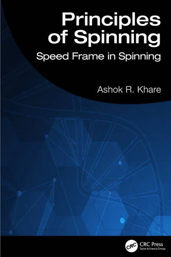 Principles of Spinning Speed Frame in Spinning By Ashok R. Khare
