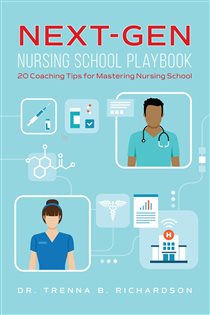 Next-Gen Nursing School Playbook 20 Coaching Tips for Mastering Nursing School
