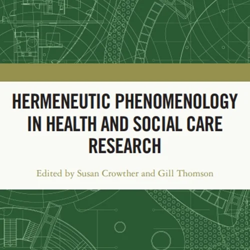 Hermeneutic Phenomenology in Health and Social Care Research