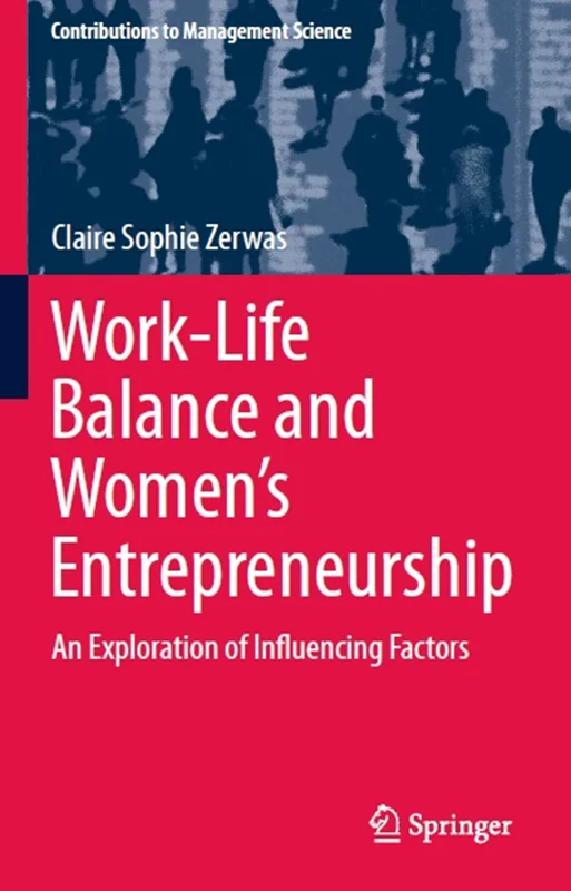 دانلود کتاب تعادل بین زندگی و کار و کارآفرینی زنان: کاوش در عوامل تأثیرگذار