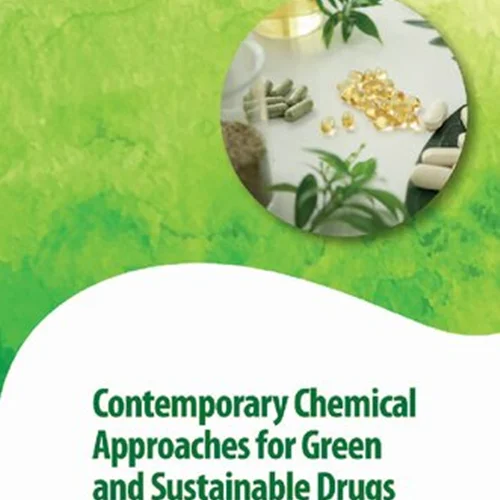 Contemporary Chemical Approaches for Green and Sustainable Drugs