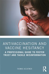Antivaccination and Vaccine Hesitancy A Professional Guide to Foster Trust and Tackle Misinformation
