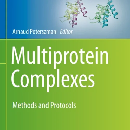 Multiprotein Complexes: Methods and Protocols