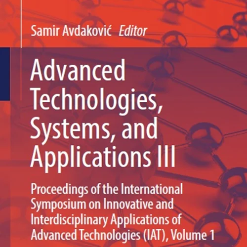 دانلود کتاب فن آوری های پیشرفته، سیستم ها و برنامه های کاربردی III: جلد 1