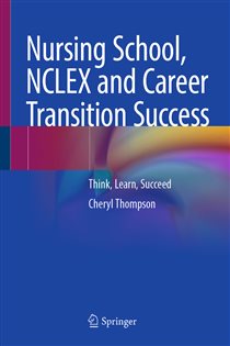 Nursing School, NCLEX and Career Transition Success Think, Learn, Succeed
