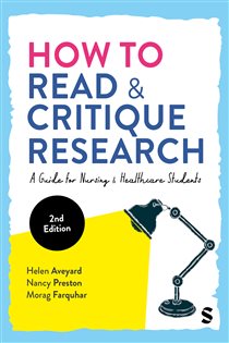 How to Read and Critique Research (2nd ed.) A Guide for Nursing and Healthcare Students
