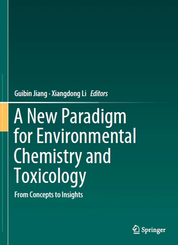 A New Paradigm for Environmental Chemistry and Toxicology: From Concepts to Insights