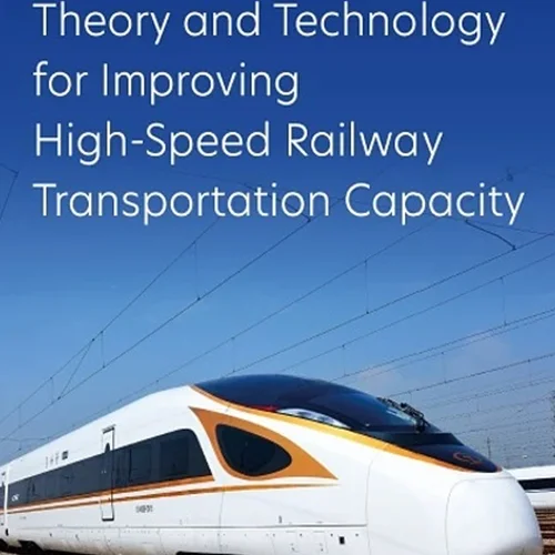 Theory and Technology for Improving High-Speed Railway Transportation Capacity