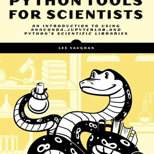 Python Tools for Scientists: An Introduction to Using Anaconda, JupyterLab, and Python's Scientific Libraries