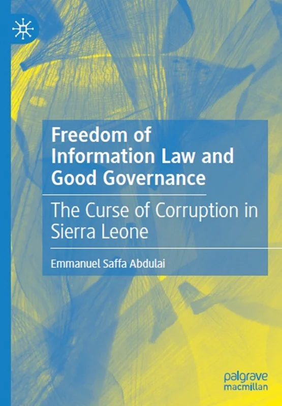 Freedom of Information Law and Good Governance: The Curse of Corruption in Sierra Leone