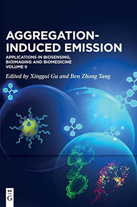 Aggregation-Induced Emission: Applications in Biosensing, Bioimaging and Biomedicine – Volume 2