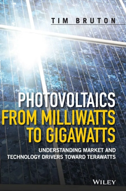 دانلود کتاب فتوولتائیک از میلی وات تا گیگاوات: درک محرک های بازار و فناوری نسبت به تراوات
