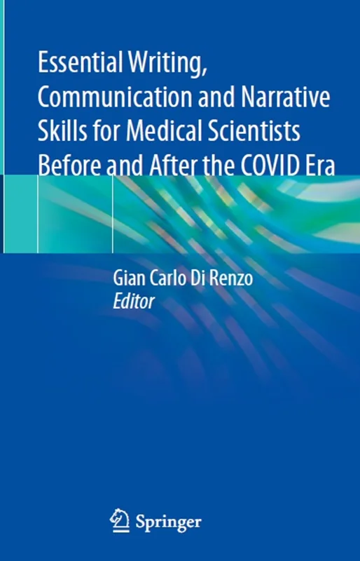 دانلود کتاب مهارت های ضروری نوشتن، ارتباط و روایت برای دانشمندان پزشکی قبل و بعد از دوران کووید