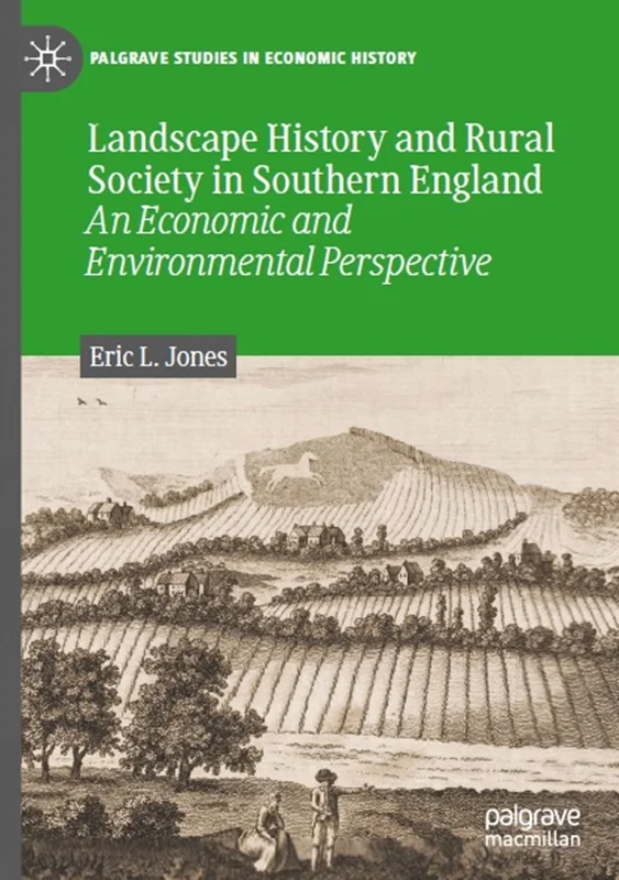 Landscape History and Rural Society in Southern England: An Economic and Environmental Perspective