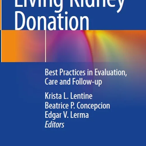Living Kidney Donation: Best Practices in Evaluation, Care and Follow-up