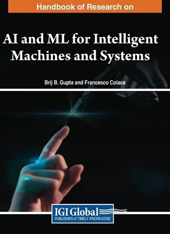 Handbook of Research on AI and ML for Intelligent Machines and Systems