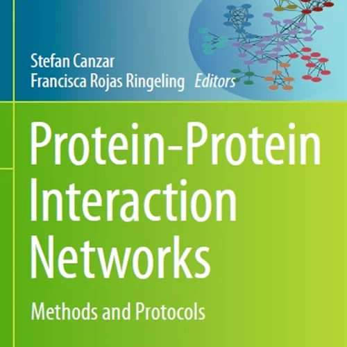 دانلود کتاب شبکه های بر هم کنش پروتئین - پروتئین: روش ها و پروتکل ها