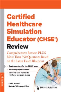 Certified Healthcare Simulation Educator (CHSE®) Review (3rd ed.)