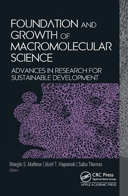 Foundation and Growth of Macromolecular Science: Advances in Research for Sustainable Development