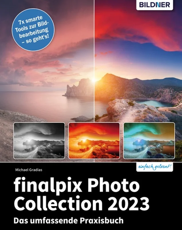 finalpix Photo Collection 2023: Das umfassende Praxisbuch zu den 7 smarten Bildbearbeitungstools