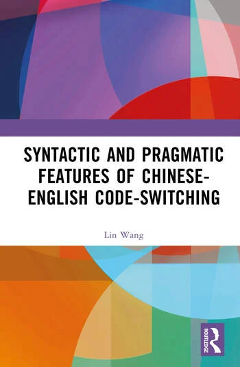 Syntactic and Pragmatic Features of Chinese-English Code-switching By Lin WANG