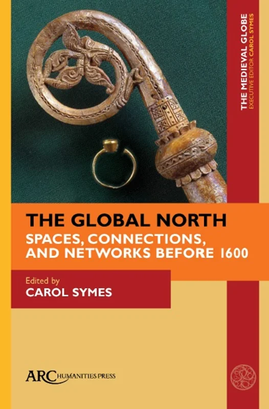 دانلود کتاب شمال جهانی: فضا ها، اتصالات و شبکه ها قبل از سال 1600