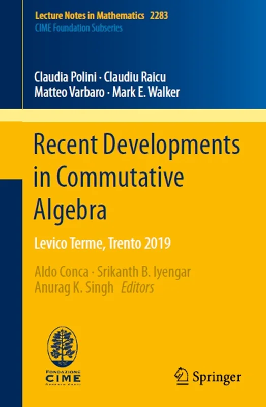 Recent Developments in Commutative Algebra: Levico Terme, Trento 2019