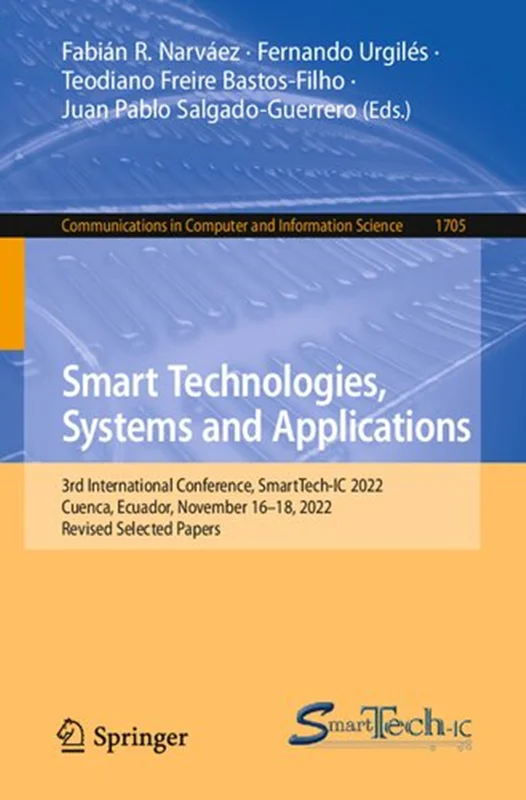 Smart Technologies, Systems and Applications: 3rd International Conference, SmartTech-IC 2022, Cuenca, Ecuador, November 16–18, 2022, Revised Selected Papers