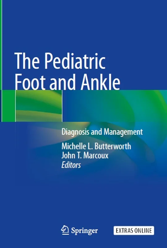 The Pediatric Foot and Ankle: Diagnosis and Management
