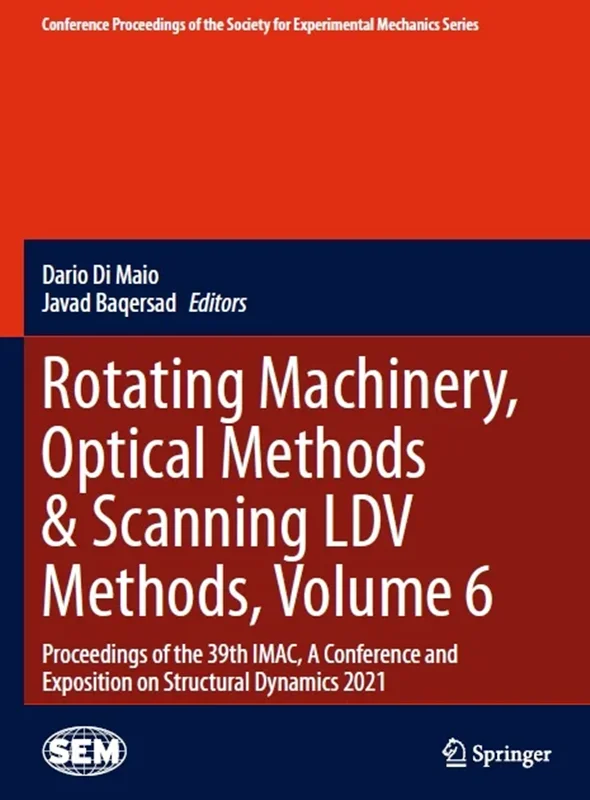Rotating Machinery, Optical Methods & Scanning LDV Methods, Volume 6: Proceedings of the 39th IMAC, A Conference and Exposition on Structural Dynamics 2021