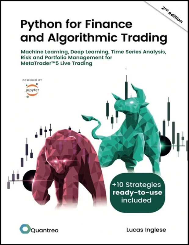 Python for Finance and Algorithmic trading: Machine Learning, Deep Learning, Time series Analysis, Risk and Portfolio Management for MetaTrader™5 Live Trading