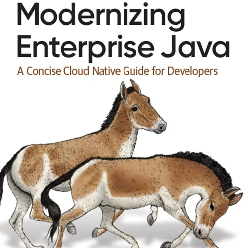 Modernizing Enterprise Java: A Concise Cloud Native Guide for Developers