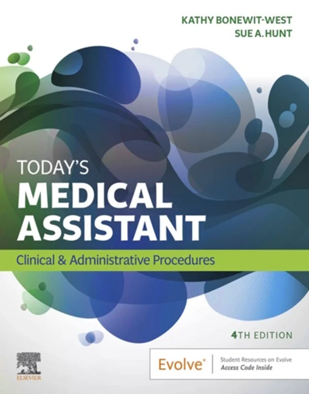 Today's Medical Assistant: Clinical & Administrative Procedures