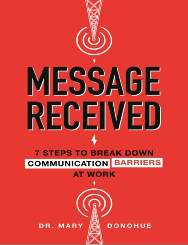 دانلود کتاب پیام دریافت شد: 7 مرحله برای از بین بردن موانع ارتباطی در محل کار
