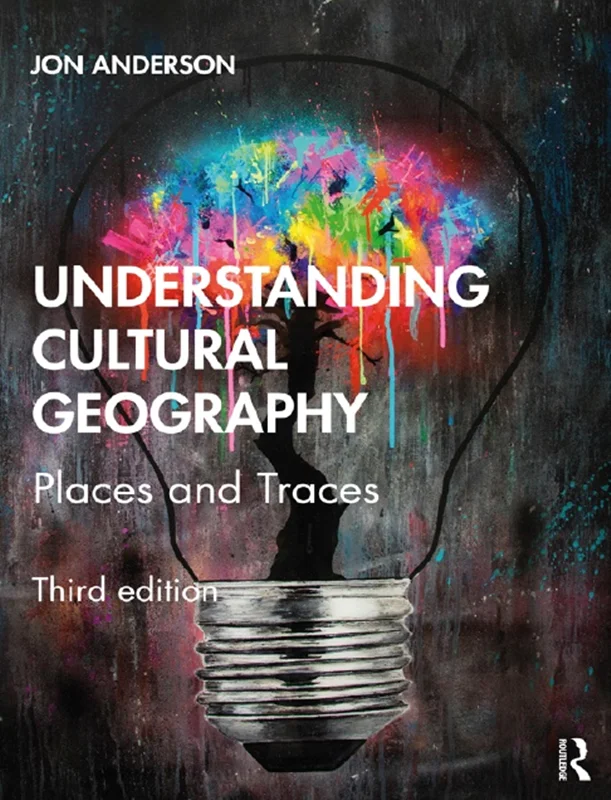 Understanding Cultural Geography: Places and Traces