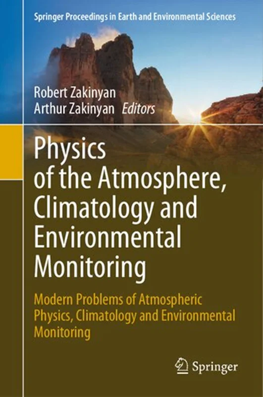 Physics of the Atmosphere, Climatology and Environmental Monitoring. Modern Problems of Atmospheric Physics, Climatology and Environmental Monitoring