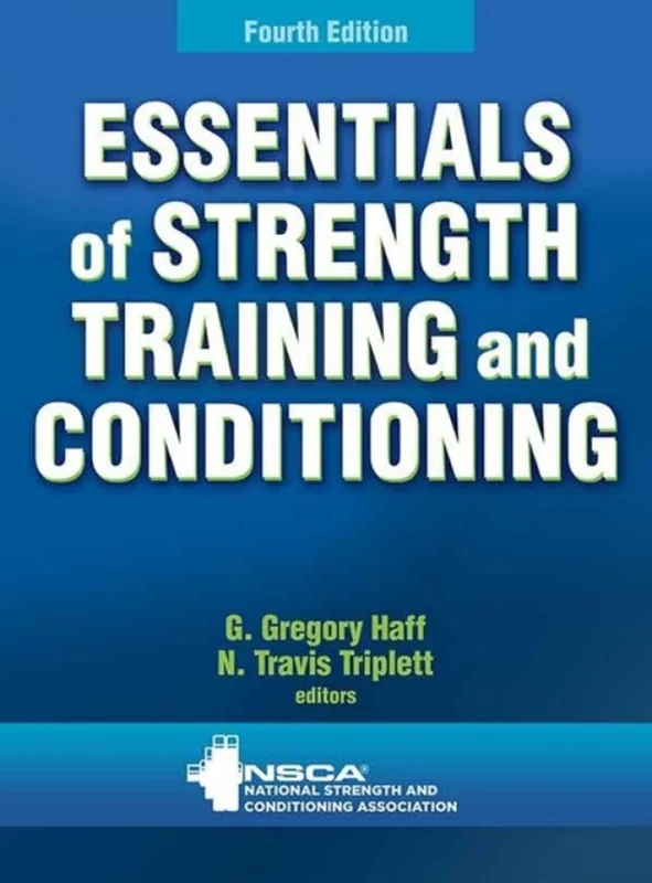 Essentials of Strength Training and Conditioning by G. Gregory Haff, N. Travis Triplett