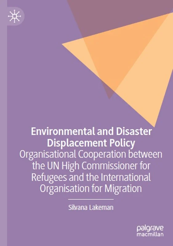 Environmental and Disaster Displacement Policy: Organisational Cooperation between the UN High Commissioner for Refugees and the International Organisation for Migration