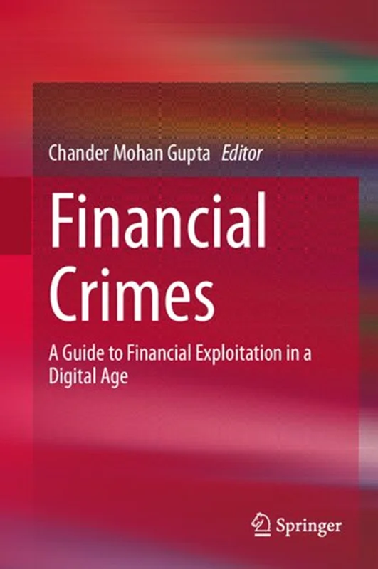 Financial Crimes: A Guide to Financial Exploitation in a Digital Age