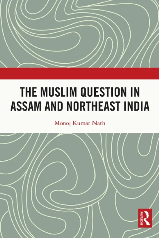 مساله مسلمانان در آسام و هند شمال شرقی