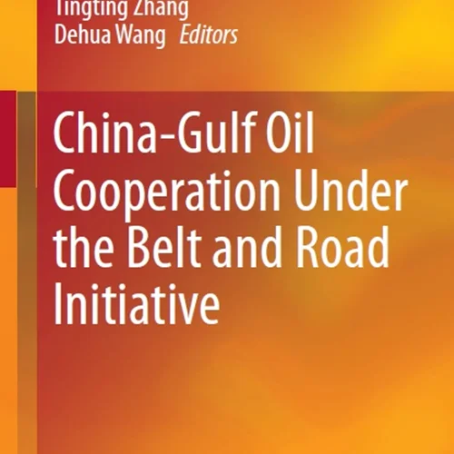China-Gulf Oil Cooperation Under the Belt and Road Initiative
