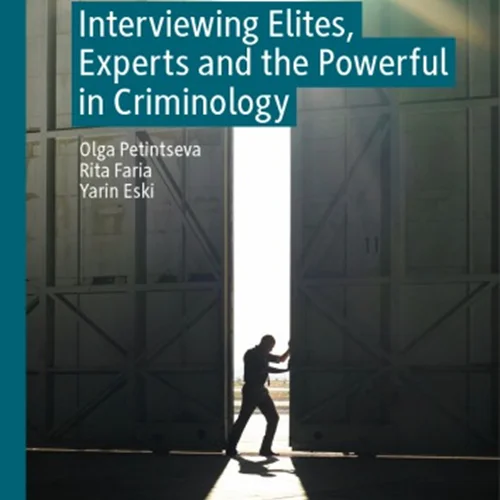 Interviewing Elites, Experts And The Powerful In Criminology