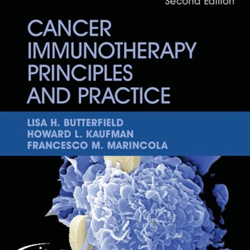 دانلود کتاب اصول و عمل ایمونوتراپی سرطان: منعکس کننده پیشرفت های عمده در زمینه ایمونوآنکولوژی و ایمونولوژی سرطان