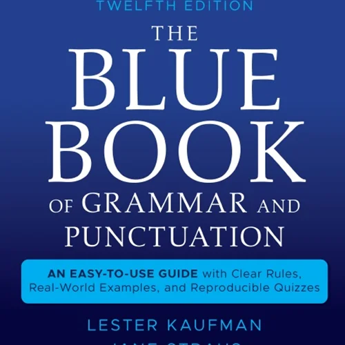 The Blue Book of Grammar and Punctuation: An Easy-to-Use Guide with Clear Rules, Real-World Examples, and Reproducible Quizzes