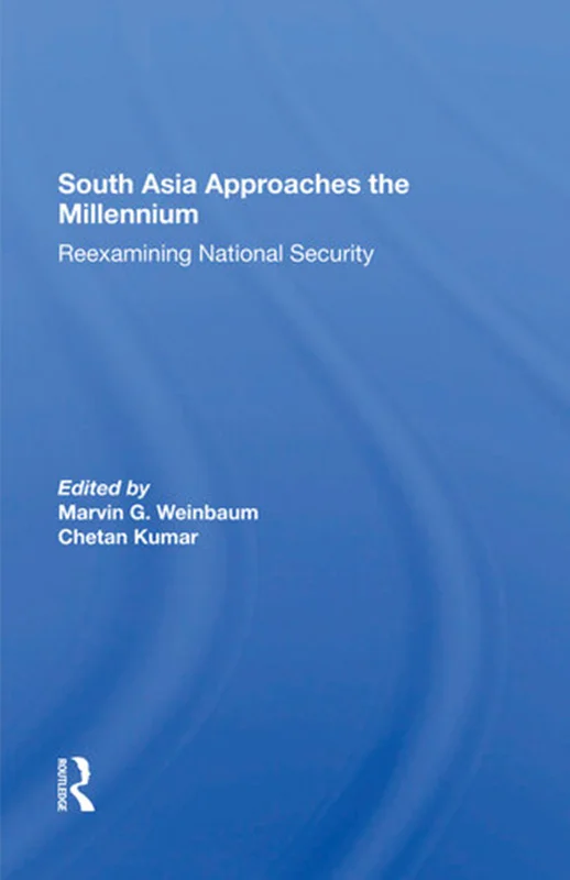 South Asia Approaches the Millennium: Reexamining National Security