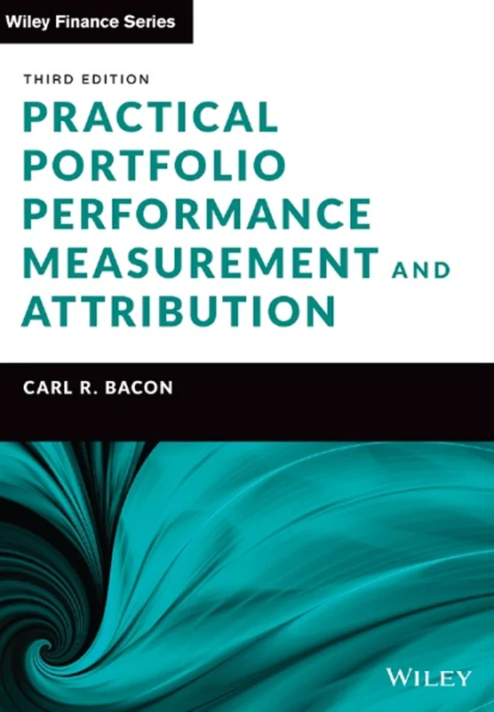 Practical Portfolio Performance Measurement and Attribution, 3rd Edition