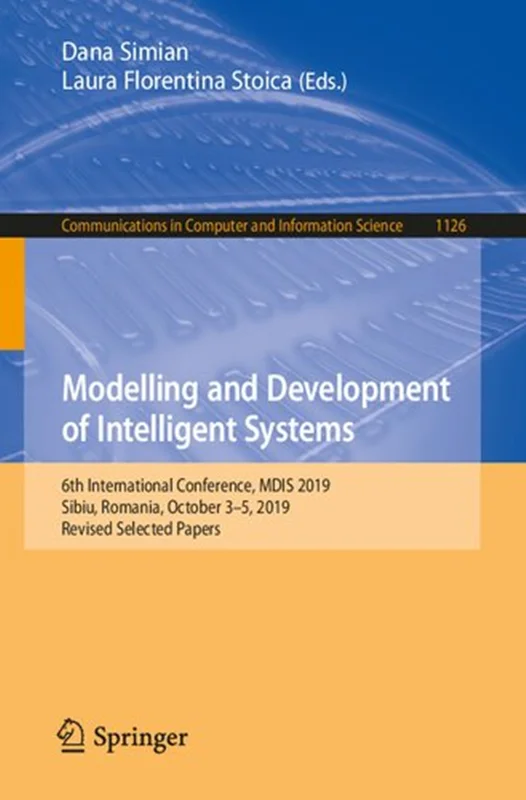 Modelling and Development of Intelligent Systems: 6th International Conference, MDIS 2019, Sibiu, Romania, October 3-5, 2019, Revised Selected Papers
