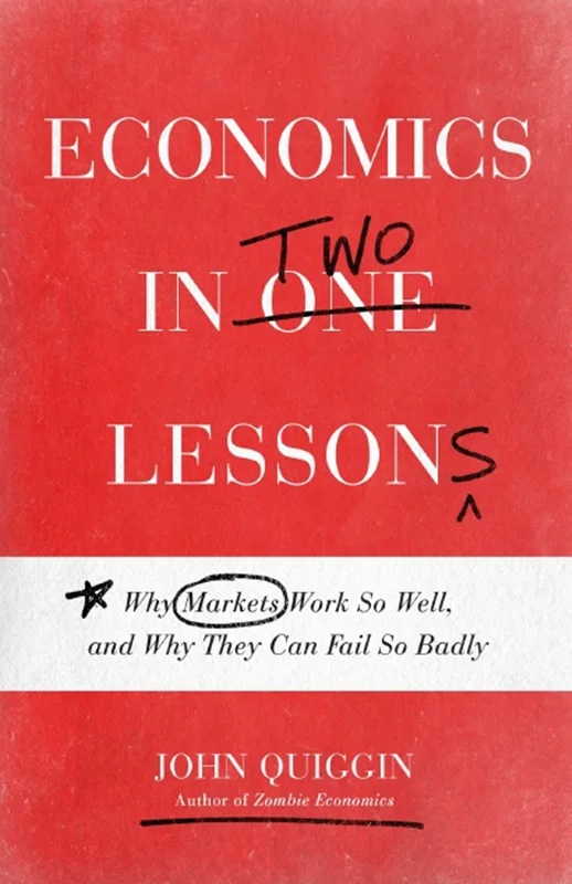 دانلود کتاب اقتصاد در دو درس: چرا بازار ها خیلی خوب کار می کنند و چرا می توانند به شدت شکست بخورند